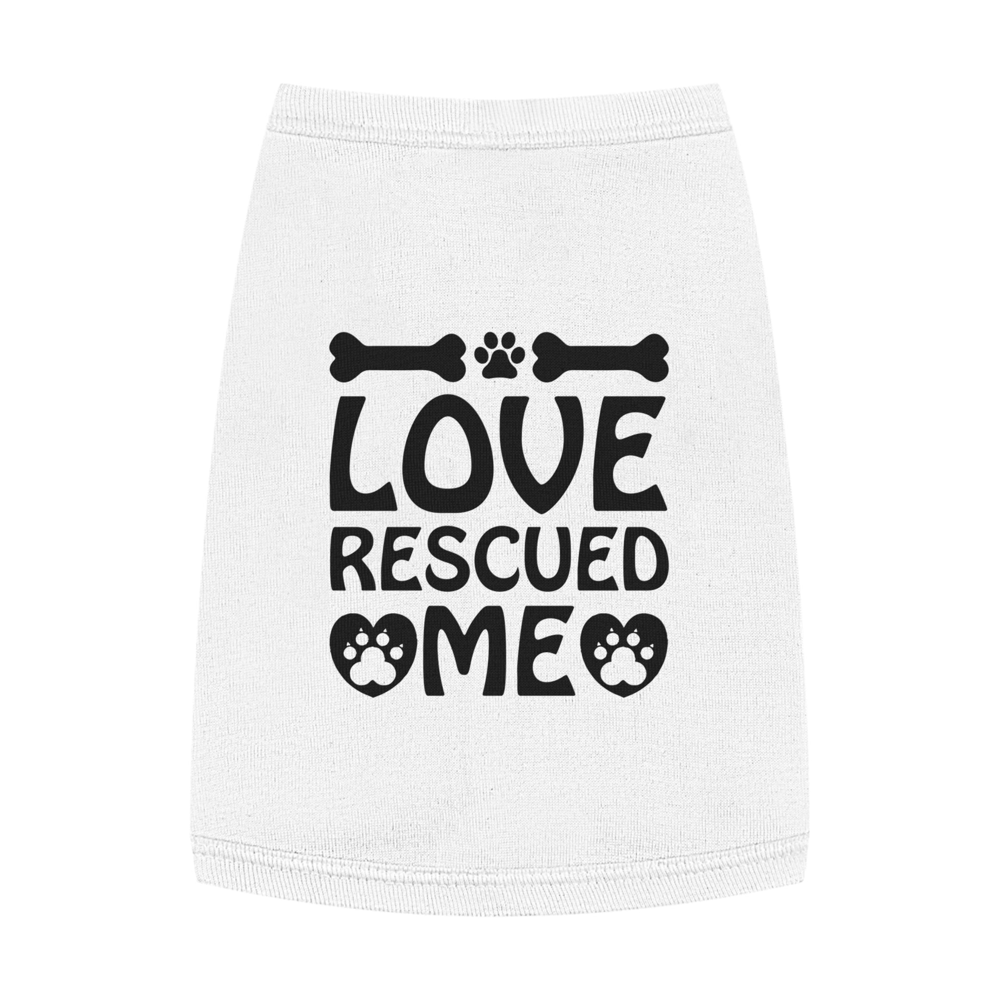 Love Rescued Me Pet Tank Top